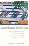 Connie Y Chiang, Connie Y. Chiang, Connie Y. (Professor of History and Enviro Chiang, Connie Y. (Professor of History and Environmental Studies Chiang, Chiang Connie Y. - Nature Behind Barbed Wire