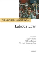Collins Et Al, Hugh Collins, Hugh (Vinerian Professor of English Law Collins, Hugh Collins, Gillian Lester, Virginia Mantouvalou - Philosophical Foundations of Labour Law