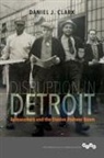 Daniel J. Clark - Disruption in Detroit