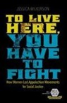 Jessica Wilkerson - To Live Here, You Have to Fight