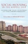 Mohammad (EDT)/ Kilinc Gharipour, Mohammad Kilinc Gharipour, Mohammad Gharipour, K&amp;, K¿vanç K¿l¿nç, Kivanc Kilinc... - Social Housing in the Middle East
