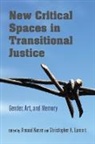 Arnaud K. (EDT)/ Lamont Kurze, Arnaud Lamont Kurze, Arnaud Kurze, Christopher Lamont, Christopher K Lamont, Christopher K. Lamont - New Critical Spaces in Transitional Justice