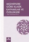 Halil ibrahim Bulut - Mezheplere Göre Klasik Kaynaklar ve Özellikleri