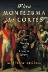 Matthew Restall, Restall Matthew - When Montezuma Met Cortes