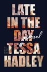 Tessa Hadley - Late in the Day