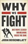 Josh Rosenblatt - Why We Fight