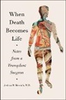 Joshua D. Mezrich - When Death Becomes Life
