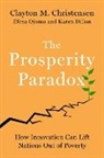 Clayton M Ojomo Christensen, Clayton M. Christensen, Karen Dillon, Efosa Ojomo - Prosperity Paradox