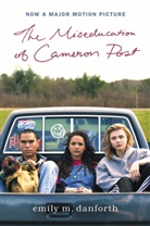 Emily  M. Danforth, Emily M Danforth, Emily M. Danforth - The Miseducation of Cameron Post Movie Tie-in Edition