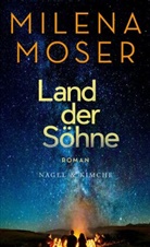 Milena Moser - Land der Söhne