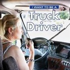 Dan Liebman - I Want to Be a Truck Driver