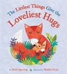 Mark Sperring, Mark/ Frost Sperring, Maddie Frost - The Littlest Things Give the Loveliest Hugs