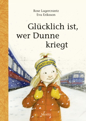Eva Eriksson, Rose Lagercrantz, Eva Eriksson, Angelika Kutsch - Glücklich ist, wer Dunne kriegt