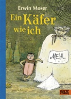 Erwin Moser, Erwin Moser, Erwin Moser - Ein Käfer wie ich