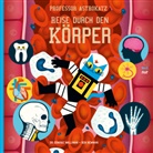 Ben Newman, Dominic Walliman, Ben Newman, Sylvia Prahl - Professor Astrokatz - Reise durch den Körper
