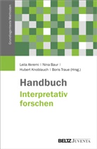 Leila Akremi, Nin Baur, Nina Baur, Hubert Knoblauch, Hubert Knoblauch u a, Boris Traue - Handbuch Interpretativ forschen