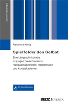 Alexandra König - Spielfelder des Selbst