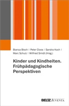 Bianca Bloch, Pete Cloos, Peter Cloos, Sandra Koch, Sandra Koch u a, Schu... - Kinder und Kindheiten. Frühpädagogische Perspektiven