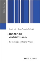 Ronal Lutz, Ronald Lutz, Preuschoff, Sarah Preuschoff - �»Tanzende Verhältnisse«