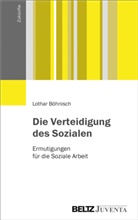 Lothar Böhnisch - Die Verteidigung des Sozialen
