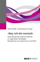 Sauerer, Sauerer, Anja Sauerer, Wilm Weiss, Wilma Weiß - "Hey, ich bin normal!"