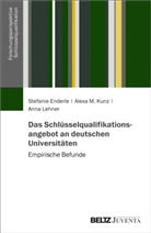 Stefani Enderle, Stefanie Enderle, Alexa Kunz, Alexa M Kunz, Alexa M. Kunz, Ann Lehner... - Das Schlüsselqualifikationsangebot an deutschen Universitäten