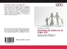 Luis Salazar, Luisa Salazar, Martín Ustares - Familias en Salta en el Siglo XXI