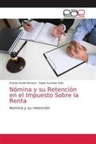 Edgar Acevedo Solis, Andre Alcalá Romero, Andrea Alcalá Romero - Nómina y su Retención en el Impuesto Sobre la Renta