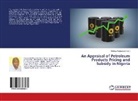 Mathe Adagunodo, Mathew Adagunodo - An Appraisal of Petroleum Products Pricing and Subsidy in Nigeria