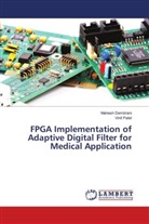 Mahes Dembrani, Mahesh Dembrani, Vinit Patel - FPGA Implementation of Adaptive Digital Filter for Medical Application