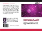 JOAQUIN Gavín Pérez - Mecanismos de Fusión Nuclear Experimental