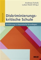 Raphae Bak, Raphael Bak, Mai-An Boger, Mai-Anh Boger, Johanna u a Bröse, Andrea Foitzik... - Diskriminierungskritische Schule