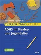 Franz Petermann, Sören Schmidt - Therapie-Tools ADHS im Kindes- und Jugendalter, m. 1 Buch, m. 1 E-Book