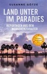 Susanne Götze - Land unter im Paradies