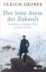 Ulrich Grober - Der leise Atem der Zukunft