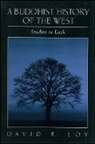 David R Loy, David R. Loy - A Buddhist History of the West