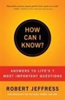 Robert Jeffress - How Can I Know