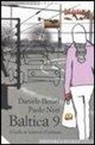 Daniele Benati, Paolo Nori - Baltica 9. Guida ai misteri d'oriente