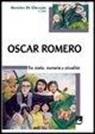 Massimo Giuseppe - Oscar Romero. Storia, memoria e attualità