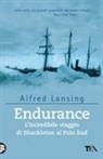 Alfred Lansing - Endurance. L'incredibile viaggio di Shackleton al Polo Sud