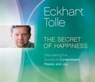 Eckhart Tolle - The Secret of Happiness: Discovering the Source of Contentment, Peace, and Joy (Audiolibro)