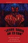 Edward Flores, Edward Orozco Flores - Jesus Saved an Ex-con