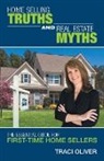 Traci Oliver - Home Selling Truths and Real Estate Myths