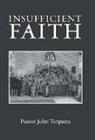 Pastor John Terpstra - Insufficient Faith