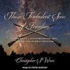 Christopher S. Wren - Those Turbulent Sons of Freedom: Ethan Allen's Green Mountain Boys and the American Revolution (Audio book)