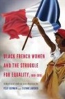 Felix Larcher Germain, FTlix (EDT)/ Larcher Germain, Felix Germain, Félix Germain, Silyane Larcher - Black French Women and the Struggle for Equality, 1848-2016