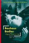 Frances Arnold, Elizabeth Otto, Elizabeth (The State University of New York Otto, R@00000041@#246, Patrick Rössler, Patrick Rssler... - Bauhaus Bodies