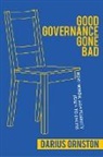 Darius Ornston - Good Governance Gone Bad