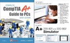 Robin Graham, David L. Prowse, Elizabeth (Beth) Smith - Complete Comptia A+ Guide to PCs and Comptia A+ 220-801 and 220-802 Simulator Bundle