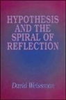 David Weissman - Hypothesis and the Spiral of Reflection